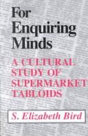 For enquiring minds : a cultural study of supermarket tabloids /