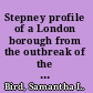 Stepney profile of a London borough from the outbreak of the First World War to the Festival of Britain, 1914-1951 /