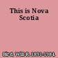 This is Nova Scotia