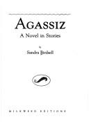 Agassiz : a novel in stories /