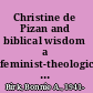Christine de Pizan and biblical wisdom a feminist-theological point of view /