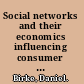 Social networks and their economics influencing consumer choice /