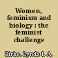 Women, feminism and biology : the feminist challenge /