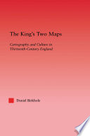 The king's two maps cartography and culture in thirteenth-century England /