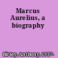 Marcus Aurelius, a biography