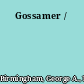 Gossamer /