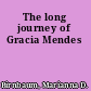 The long journey of Gracia Mendes