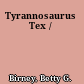 Tyrannosaurus Tex /