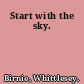 Start with the sky.