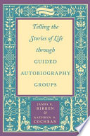 Telling the stories of life through guided autobiography groups