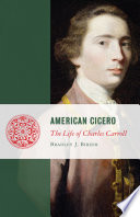 American cicero : the life of charles carroll /