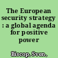 The European security strategy : a global agenda for positive power /