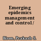 Emerging epidemics management and control /