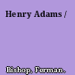 Henry Adams /