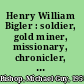 Henry William Bigler : soldier, gold miner, missionary, chronicler, 1815-1900 /