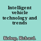 Intelligent vehicle technology and trends