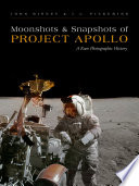 Moonshots and snapshots of Project Apollo : a rare photographic history /