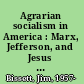 Agrarian socialism in America : Marx, Jefferson, and Jesus in the Oklahoma countryside, 1904-1920 /