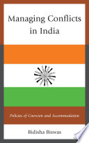 Managing conflicts in India : policies of coercion and accommodation /