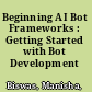 Beginning AI Bot Frameworks : Getting Started with Bot Development /