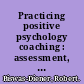 Practicing positive psychology coaching : assessment, activities, and strategies for success /