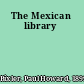 The Mexican library
