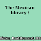 The Mexican library /