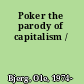 Poker the parody of capitalism /