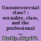 Uncontroversial class? : sexuality, class, and the professional ambitions of Margaret Curtis /