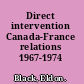 Direct intervention Canada-France relations 1967-1974 /