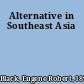 Alternative in Southeast Asia