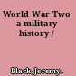 World War Two a military history /