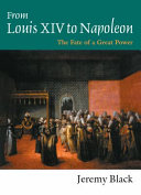 From Louis XIV to Napoleon the fate of a great power /