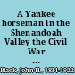 A Yankee horseman in the Shenandoah Valley the Civil War letters of John H. Black, Twelfth Pennsylvania Cavalry /