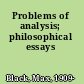 Problems of analysis; philosophical essays