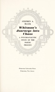 Whitman's journeys into chaos : a psychoanalytic study of the poetic process /