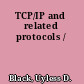 TCP/IP and related protocols /