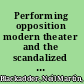 Performing opposition modern theater and the scandalized audience /
