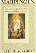 Marpingen : apparitions of the Virgin Mary in nineteenth-century Germany /
