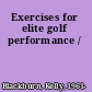 Exercises for elite golf performance /