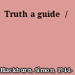 Truth a guide  /