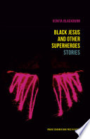 Black Jesus and other superheroes : stories /