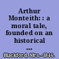 Arthur Monteith: : a moral tale, founded on an historical fact, and calculated to improve the minds of young people. Being a continuation of the "Scottish orphans." : To which is added, The young West Indian. /