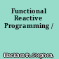 Functional Reactive Programming /