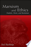 Marxism and ethics freedom, desire, and revolution /