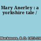 Mary Anerley : a yorkshire tale /