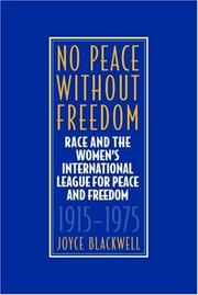 No peace without freedom : race and the Women's International League for Peace and Freedom, 1915-1975 /
