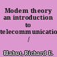 Modem theory an introduction to telecommunications /