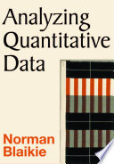 Analyzing quantitative data : from description to explanation /