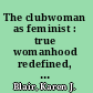 The clubwoman as feminist : true womanhood redefined, 1868-1914 /